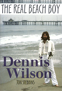 Dennis Wilson: The
                                              Real Beach Boy